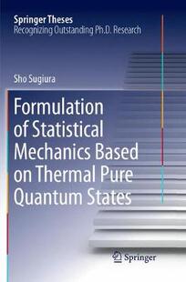 【预订】Formulation of Statistical Mechanics Based on Thermal Pure Quantum States