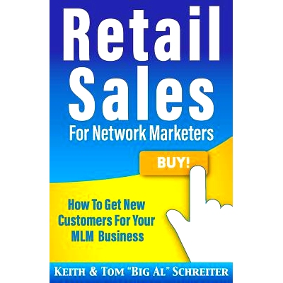 预订 Retail Sales for Network Marketers: How to Get New Customers for Your MLM Business