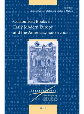 预订 Customised Books in Early Modern Europe and the Americas, 1400–1700 近代早期欧洲和美洲的定制化图书，1400-1700: 978