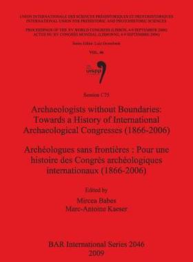 [预订]Archaeologists without Boundaries: Towards a History of International Archaeological Congresses (186 9781407306223