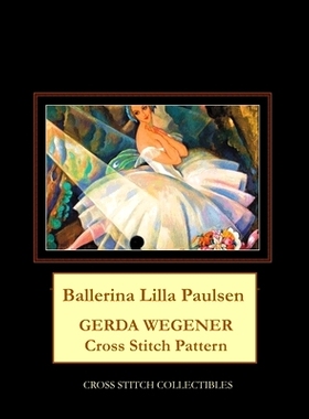 预订 Ballerina Ulla Paulsen: Gerda Wegener Cross Stitch Pattern: 9798654109958