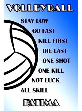 预订 Volleyball Stay Low Go Fast Kill First Die Last One Shot One Kill Not Luck All Skill Fatima: College Ruled Composit