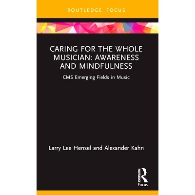 预订 Caring for the Whole Musician: Awareness and Mindfulness: CMS Emerging Fields in Music关心全体音乐家：意识和正念：