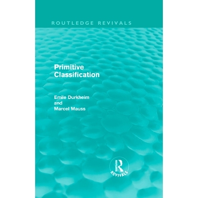 预订 Primitive Classification (Routledge Revivals) 原始分类(罗德里奇再版): 9780415562836