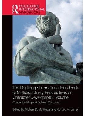 预订 The Routledge International Handbook of Multidisciplinary Perspectives on Character Development, Volume I: Conceptu