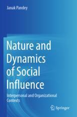 [预订]Nature and Dynamics of Social Influence: Interpersonal and Organizational Contexts 9789811946004