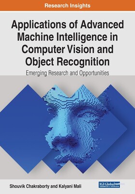 【预订】Applications of Advanced Machine Intelligence in Computer Vision and Object Recognition: Emerging Research...