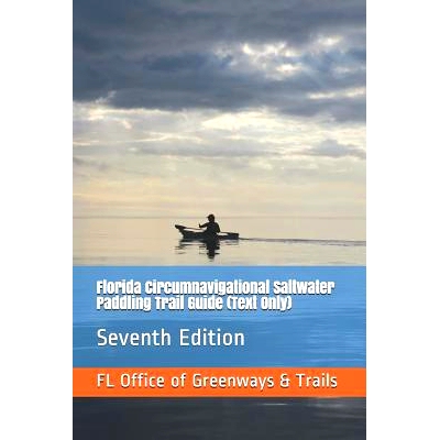 预订 Florida Circumnavigational Saltwater Paddling Trail Guide (Text Only): Seventh Edition: 9781077655157