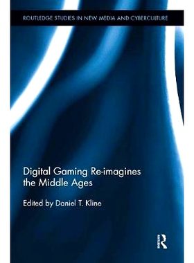 预订 Digital Gaming Re-imagines the Middle Ages 数字游戏重构中世纪: 9780415630917