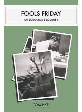 预订 Fools Friday: An Educator’s Journey 愚人星期五：教育者的旅程: 9781941610909
