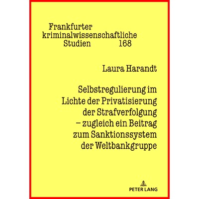 预订 Selbstregulierung im Lichte der Privatisierung der Strafverfolgung – zugleich ein Beitrag zum Sanktionssystem der