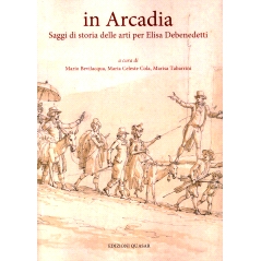 预订 In Arcadia : saggi di storia delle arti per Elisa Debenedetti: 9788854914889