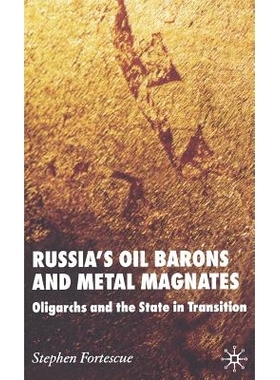 预订 Russia’s Oil Barons and Metal Magnates: Oligarchs and the State in Transition: 9781403986177