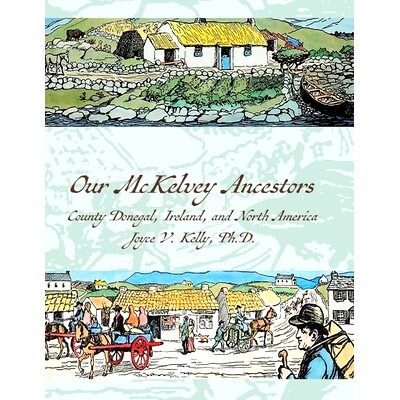 预订 Our Mckelvey Ancestors: County Donegal, Ireland, and North America: 9781957468297