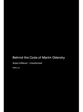 预订 Behind the Code of Martin Odersky: Scala Unfiltered - Unauthorized: 9781779699633
