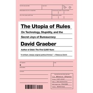 预订 The Utopia of Rules: On Technology, Stupidity, and the Secret Joys of Bureaucracy 规则的乌托邦:论技术,愚蠢和官僚