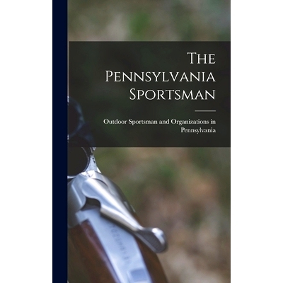 预订 The Pennsylvania Sportsman: 9781013497988