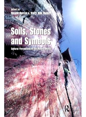 预订 Soils Stones and Symbols Cultural Perceptions of the Mineral World 土壤石头和符号矿物世界的文化观念: 9781138151932