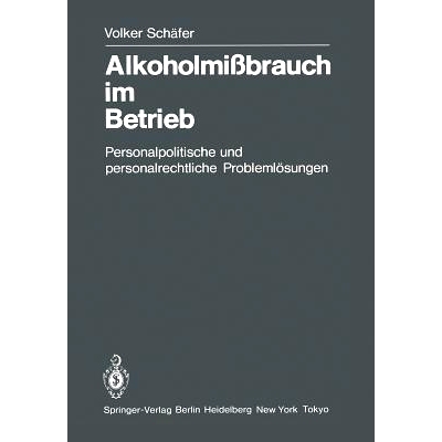 预订 Alkoholmißbrauch Im Betrieb: Personalpolitische Und Personalrechtliche Problemlösungen