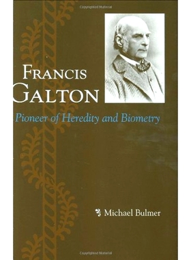 预订 Francis Galton: Pioneer of Heredity and Biometry 弗朗西斯·高尔顿：遗传学和生物统计学的先驱: 9780801874031