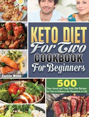 [预订]Keto Diet For Two Cookbook For Beginners: 500 Time-Saved and Tasty Keto Diet Recipes for Two to Enha 9781649848192 书籍/杂志/报纸 原版其它 原图主图