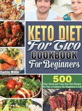 [预订]Keto Diet For Two Cookbook For Beginners: 500 Time-Saved and Tasty Keto Diet Recipes for Two to Enha 9781649848192