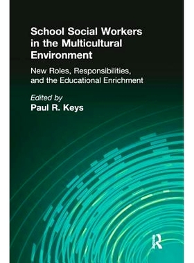 预订 School Social Workers in the Multicultural Environment: New Roles, Responsibilities, and Educational Enrichment: 97