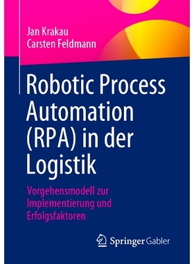 预订 Robotic Process Automation (RPA) in der Logistik: Vorgehensmodell zur Implementierung und Erfolgsfaktoren: 97836584