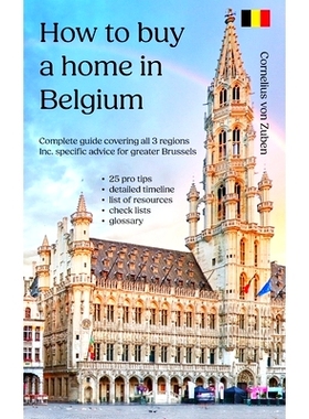 预订 How to buy a home in Belgium: Complete guide covering all 3 regions, including specific advice for greater Brussels