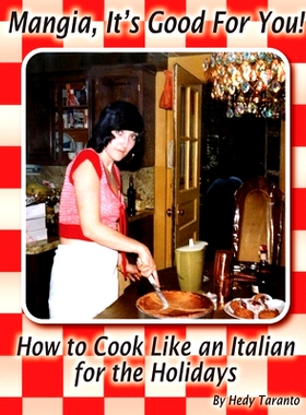 预订 Mangia, It’s Good For You: How To Cook Like an Italian for the Holidays: 9781439212868