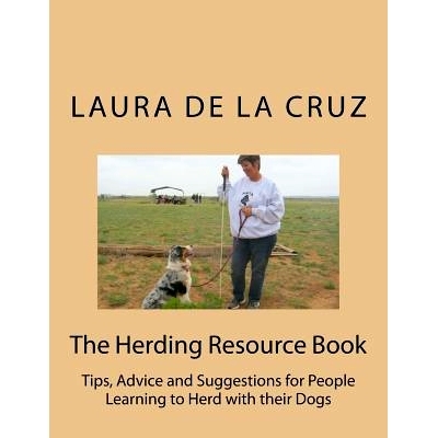 预订 The Herding Resource Book: Tips, Advice and Suggestions for People Learning to Herd with their Dogs: 9781505284843