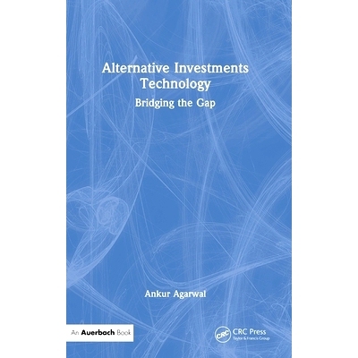 预订 Alternative Investments Technology: Bridging the Gap 另类投资技术：弥合差距: 9781032763880