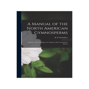 [预订]A Manual of the North American Gymnosperms [microform]: Exclusive of the Cycadales but Together With 9781015356481