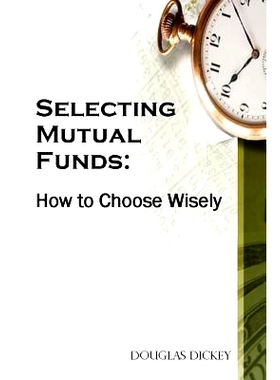预订 Selecting Mutual Funds: How to Choose Wisely: 9781077739048