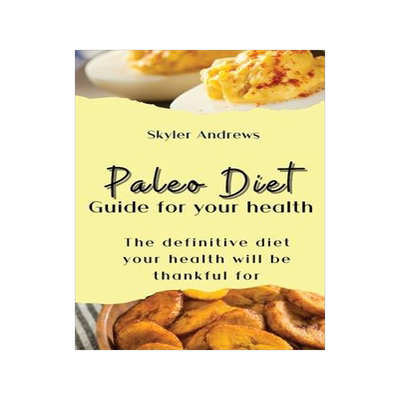[预订]Paleo Diet Guide for your health: The definitive diet your health will be thankful for 9781803421162