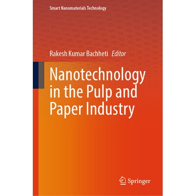预订 Nanotechnology in the Pulp and Paper Industry 制浆造纸工业纳米技术 9789819534722