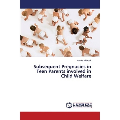 预订 Subsequent Pregnacies in Teen Parents involved in Child Welfare: 9783659541537