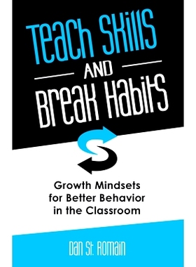 预订 Teach Skills and Break Habits: Growth Mindsets for Better Behavior in the Classroom