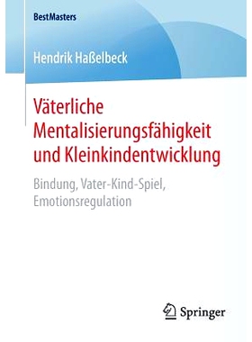 预订 Väterliche Mentalisierungsfähigkeit und Kleinkindentwicklung: Bindung, Vater-Kind-Spiel, Emotionsregulation: 9783