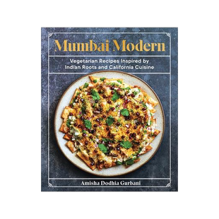 [预订]Mumbai Modern - Vegetarian Recipes Inspired by Indian Roots and California Cuisine 9781682686287