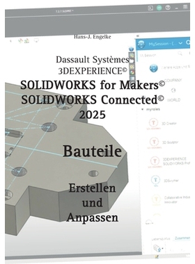 预订 Solidworks for Makers 2025: Bauteile erstellen und anpassen: 9783819248856