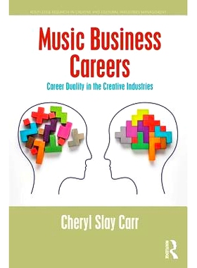 预订 Music Business Careers: Career Duality in the Creative Industries 音乐商业生涯：创意产业的职业二重性: 9781138482272