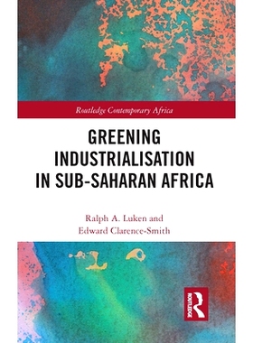 预订 Greening Industrialization in Sub-Saharan Africa 撒哈拉以南非洲的绿色工业化: 9781032570891