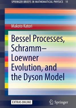 【预订】Bessel Processes, Schramm–Loewner Evolution, and the Dyson Model