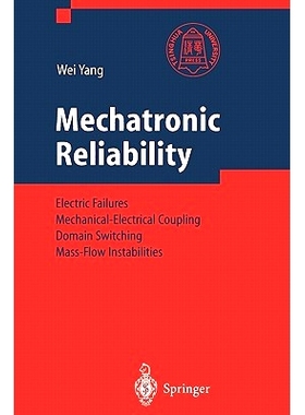 预订 Mechatronic Reliability: Electric Failures, Mechanical-Electrical Coupling, Domain Switching, Mass-Flow Instabiliti
