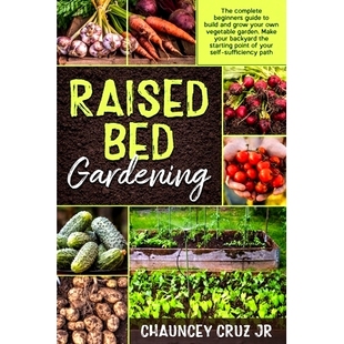 预订 own build and The beginners backyard garden. Make Gardening complete guide your grow vegetable Bed Raised