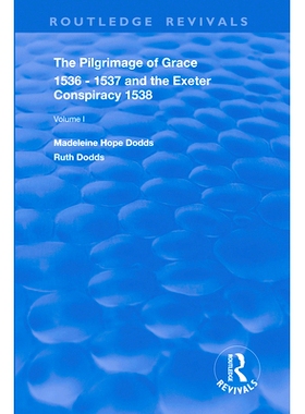 预订 The Pilgrimage of Grace, 1536-1537, And, the Exeter Conspiracy, 1538: Volume 1: 9780367183578