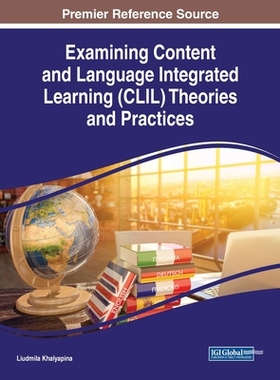 【预订】Examining Content and Language Integrated Learning (CLIL) Theories and Practices