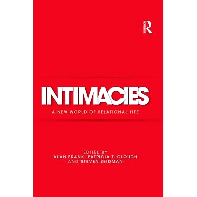 预订 Intimacies: A New World of Relational Life 亲密关系：关系生活的新世界: 9781138822641