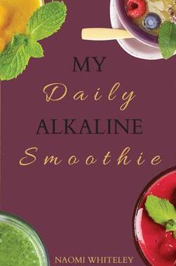 [预订]My Daily Alkaline Smoothie: A Complete Illustrated Guide for Your Healthy Alkaline Smoothies 9781802770469